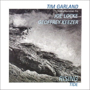 Joe Locke, Tim Garland, Geoffrey Keezer (Storms/Nocturnes) - Rising Tide