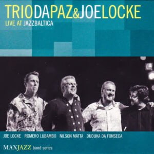 Joe Locke with Trio Da Paz "Live At Jazz Baltica"